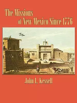 The Missions of New Mexico Since 1776