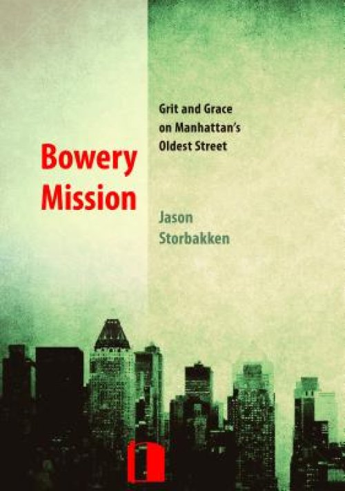 Bowery Mission: Grit and Grace on Manhattan's Oldest Street