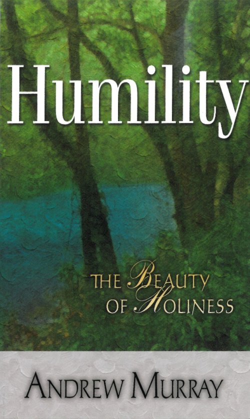 Humility : The Beauty Of Holiness