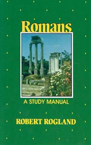 Romans A Study Manual