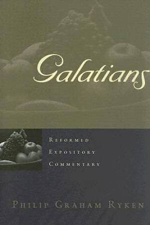 Galatians : Reformed Expository Commentary