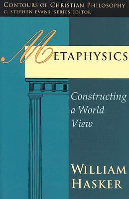 Metaphysics: Constructing a World View