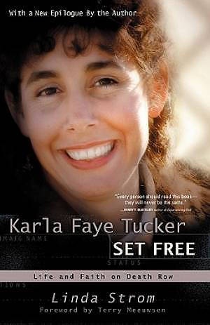 Karla Faye Tucker: Set Free