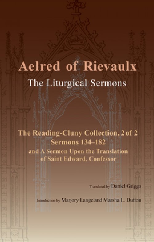 The Liturgical Sermons: The Reading-Cluny Collection, 2 of 2; Sermons 134-182; And a Sermon Upon the Translation of Saint Edward, Confessor Vo