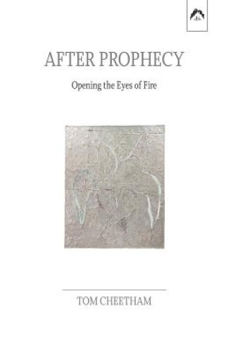 After Prophecy: Opening the Eyes of Fire