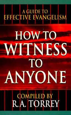 How To Witness To Anyone