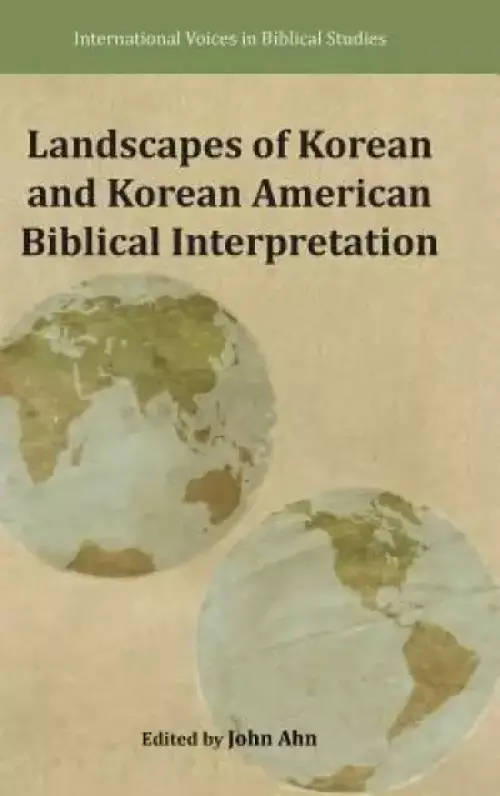 Landscapes of Korean and Korean American Biblical Interpretation