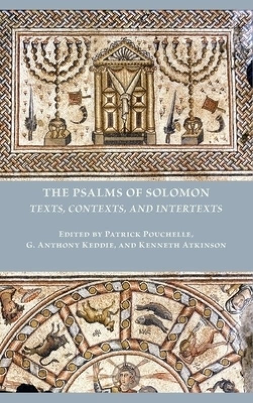 The Psalms of Solomon: Texts, Contexts, and Intertexts