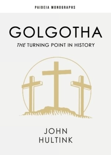 Golgotha: The Turning Point in History