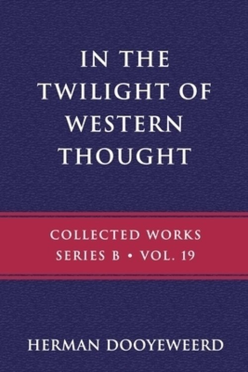 In the Twilight of Western Thought: Studies in the Pretended Autonomy of Philosophical Thought