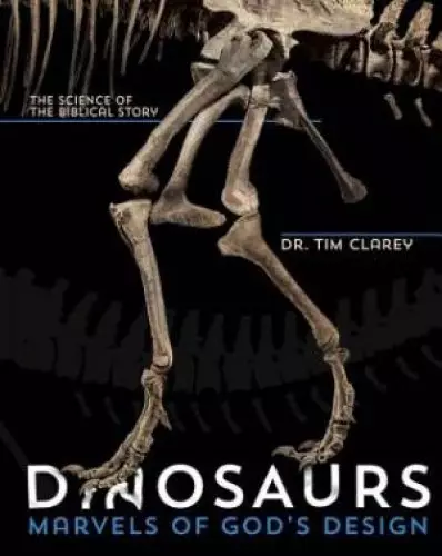 Dinosaurs: Marvels Of God'S Design