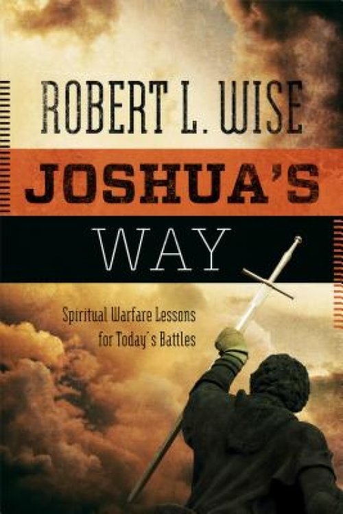 Joshua's Way: Spiritual Warfare Lessons for Today's Battles