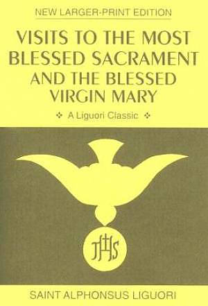 Visits to the Most Blessed Sacrement and the Blessed Virgin Mary