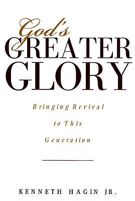 God's Greater Glory: Bringing Revival to This Generation