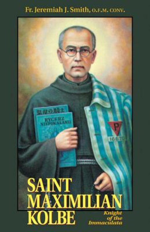 St. Maximilian Kolbe: Knight of the Immaculata