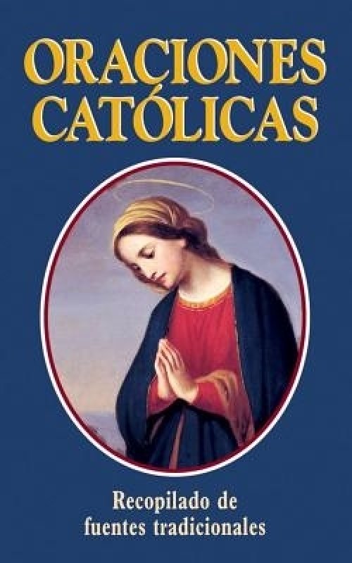 Oraciones Catolicas = Catholic Prayers