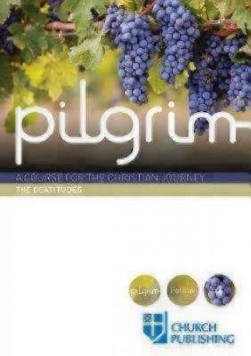 Pilgrim - The Beatitudes: A Course for the Christian Journey