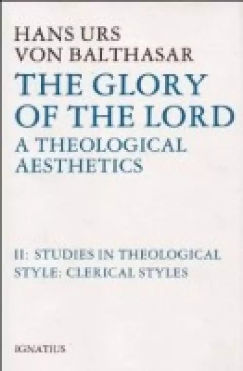 Glory of the Lord Theological Aesthetics