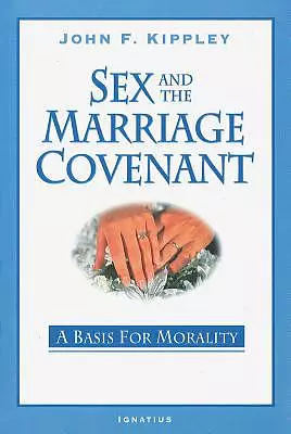 Sex and the Marriage Covenant: A Basis for Morality