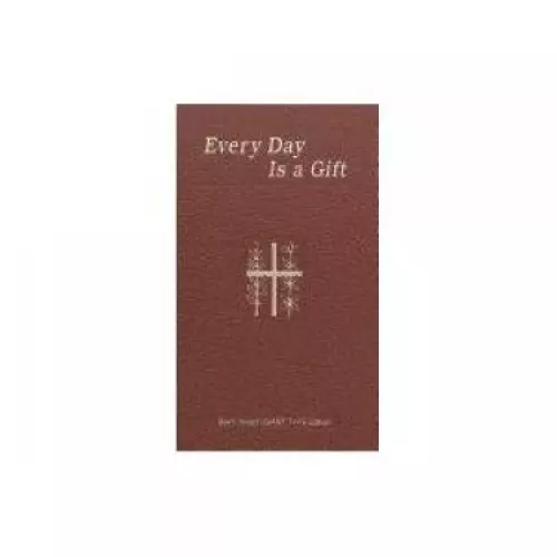 Every Day Is a Gift: Minute Meditations for Every Day Taken from the Holy Bible and the Writings of the Saints