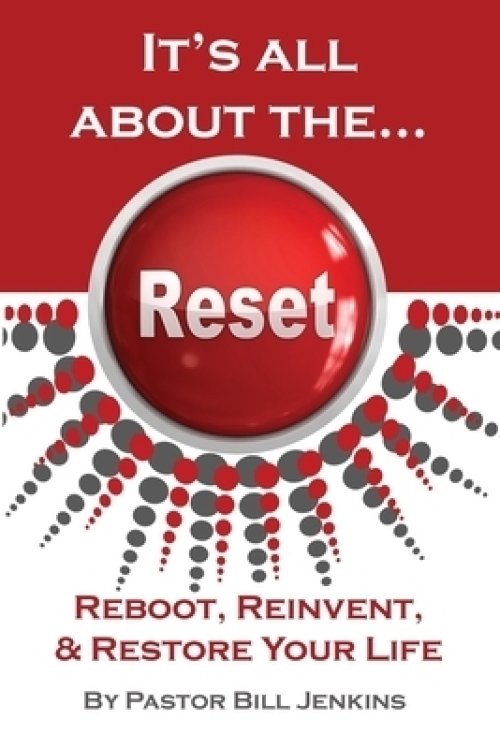 It's all about the...Reset: Reboot, Reinvent, & Restore Your Life