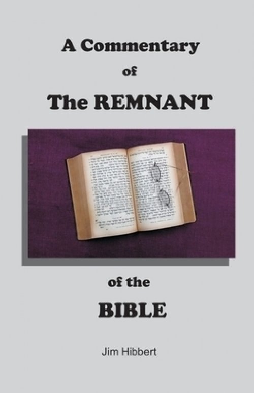 A Commentary of The Remnant of the Bible