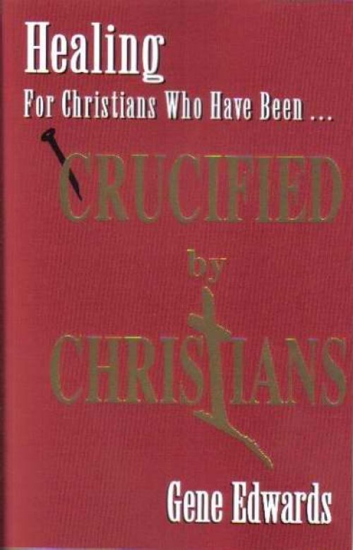 Healing for Christians Who Have Been Crucified by Christians