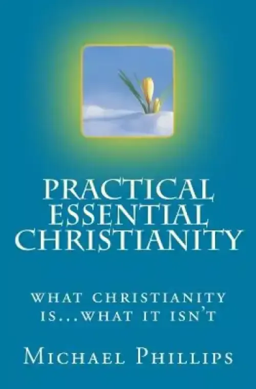 Practical Essential Christianity