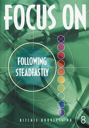 Focus on Following Steadfastly