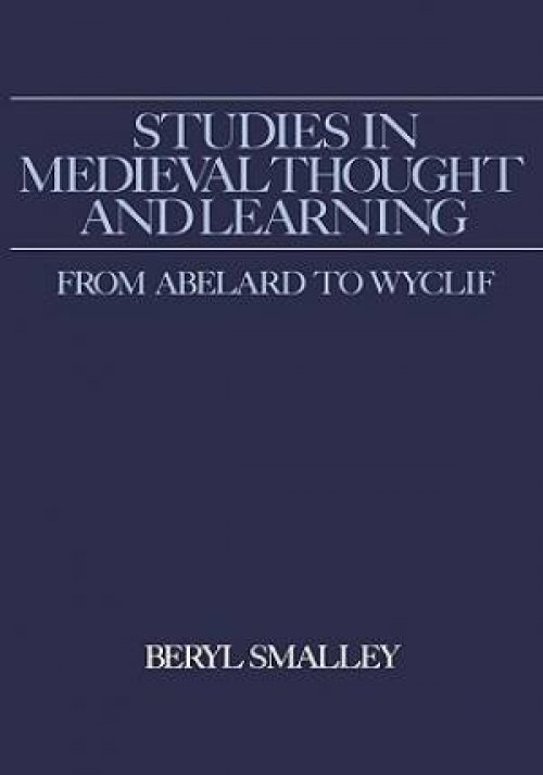 Studies in Mediaeval Thought from Abelard to Wyclif