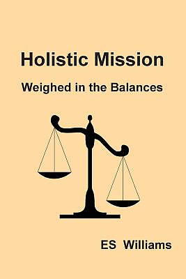 Holistic Mission: Weighed in the Balances