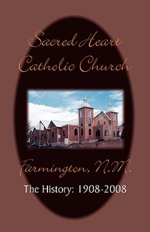 Sacred Heart Parish the History: 1908-2008