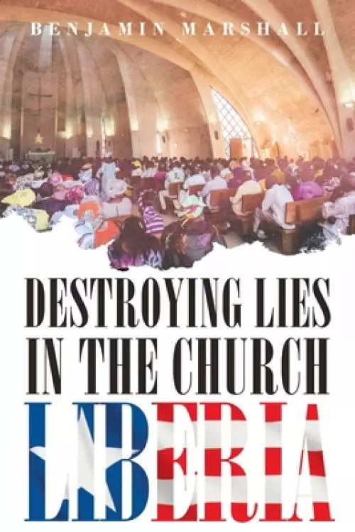 DESTROYING LIES IN THE CHURCH LIBERIA