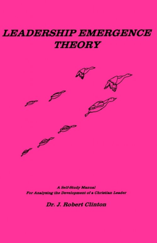 Leadership Emergence Theory--a Self-study Manual For Analyzing The Development Of A Christian Leader