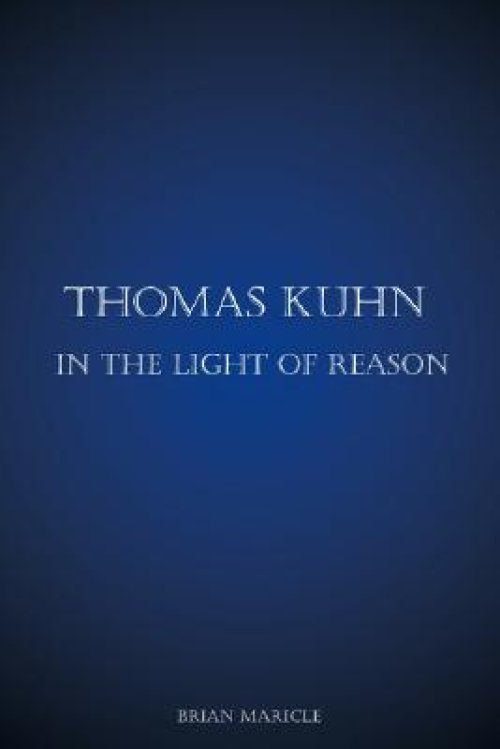 Thomas Kuhn in the Light of Reason