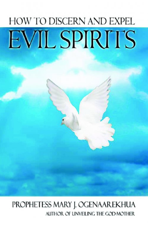 How To Discern and Expel Evil Spirits