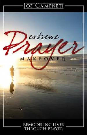 Extreme Prayer Makeover