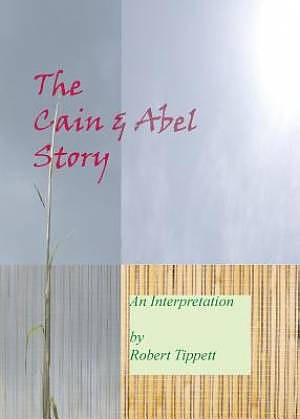 The Cain and Abel Story