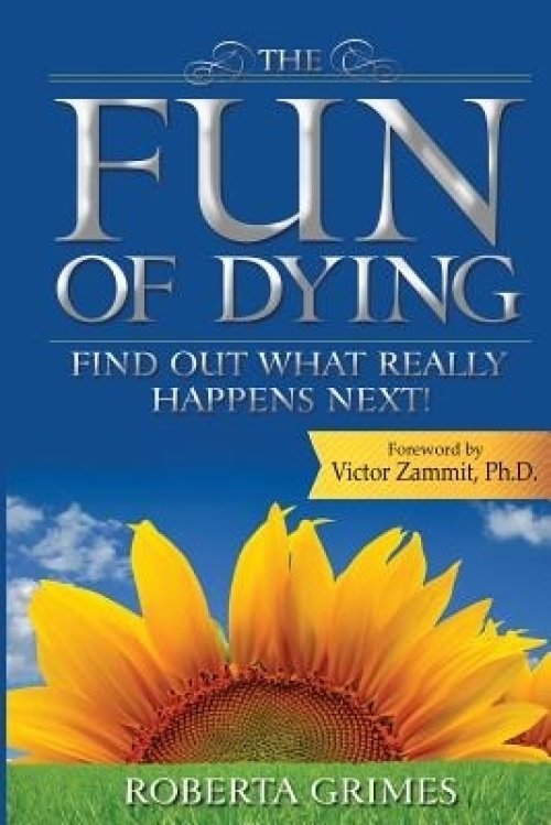 The Fun of Dying: Find Out What Really Happens Next