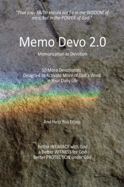 Memo Devo 2.0: 10 More Memorization Devotionals Designed to Activate More of God's Word in Your Daily Life