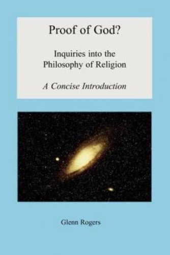 Proof of God? Inquiries into the Philosophy of Religion, A Concise Introduction