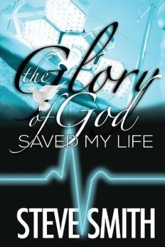 The Glory of God Saved My Life