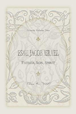 Esau, Jacob, Israel: Father, Son, Spirit