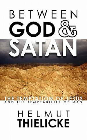 Between God and Satan: The Temptation of Jesus and the Temptability of Man