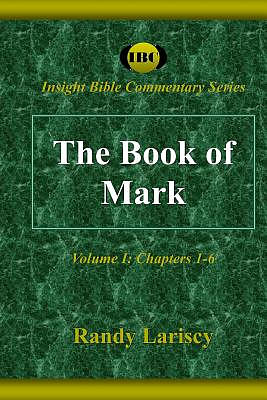 The Book of Mark: Volume I: Chapters 1-6