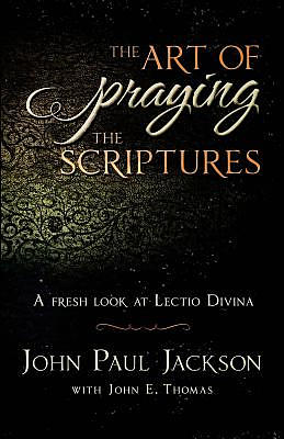 The Art Of Praying The Scriptures