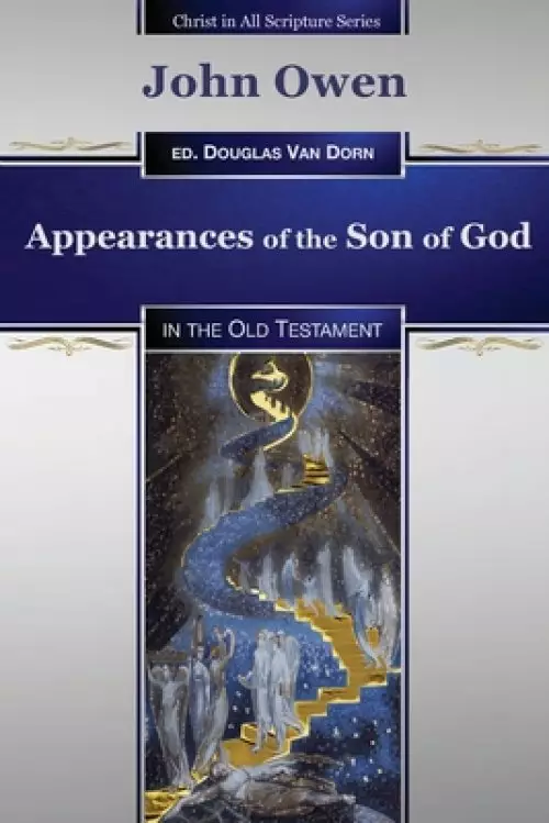 Appearances of the Son of God: in the Old Testament