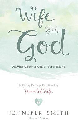 Wife After God: Drawing Closer to God & Your Husband