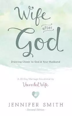 Wife After God: Drawing Closer to God & Your Husband