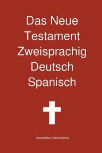 Das Neue Testament Zweisprachig, Deutsch - Spanisch